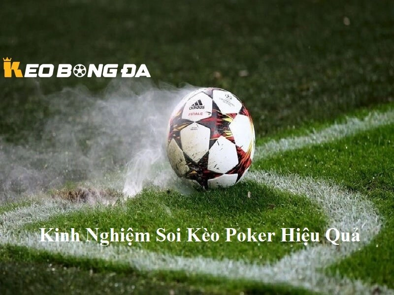 Poker Trong Bóng Đá Là Gì? Giải Mã Thuật Ngữ Kèo Bóng Đá